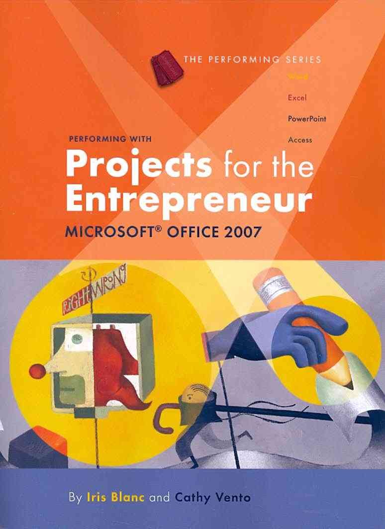 Performing with Projects for the Entrepreneur: Microsoft Office 2007 (Origins Series),New