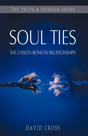 Soul Ties: The Unseen Bond in Relationships (Truth and Freedom),New