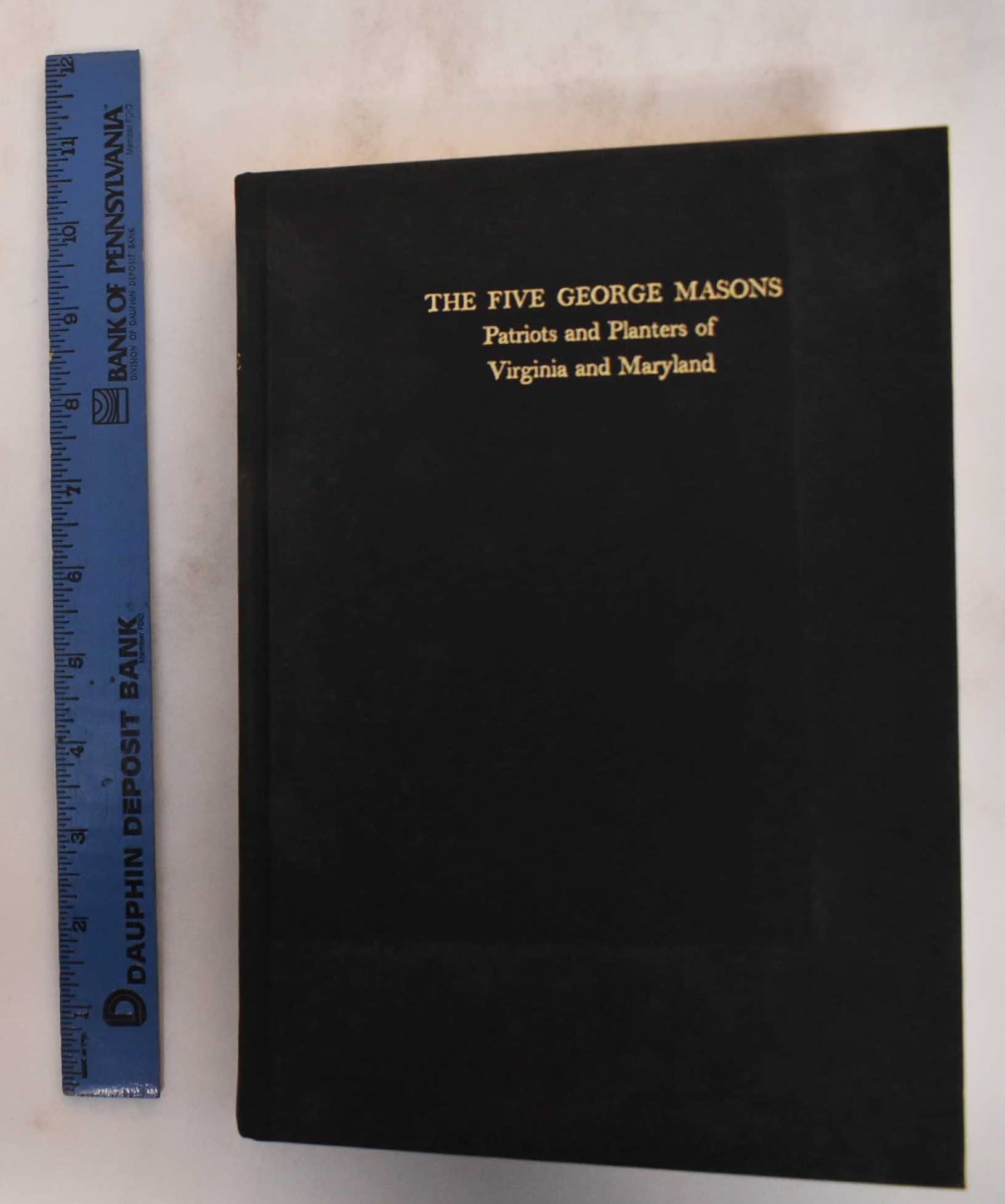The Five George Masons: Patriots and Planters of Virginia and Maryland,Used