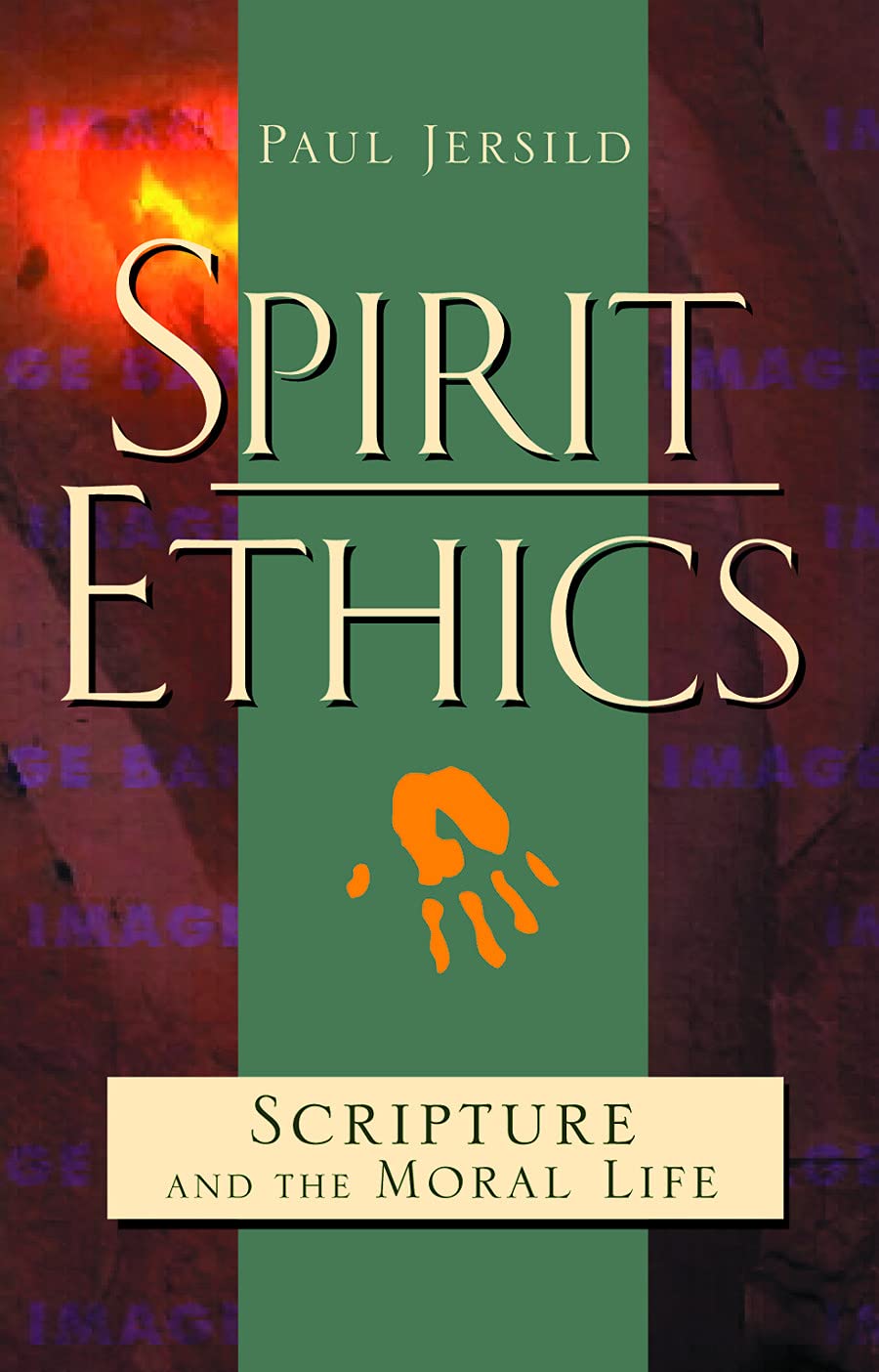 Spirit Ethics: Scripture and the Moral Life,Used