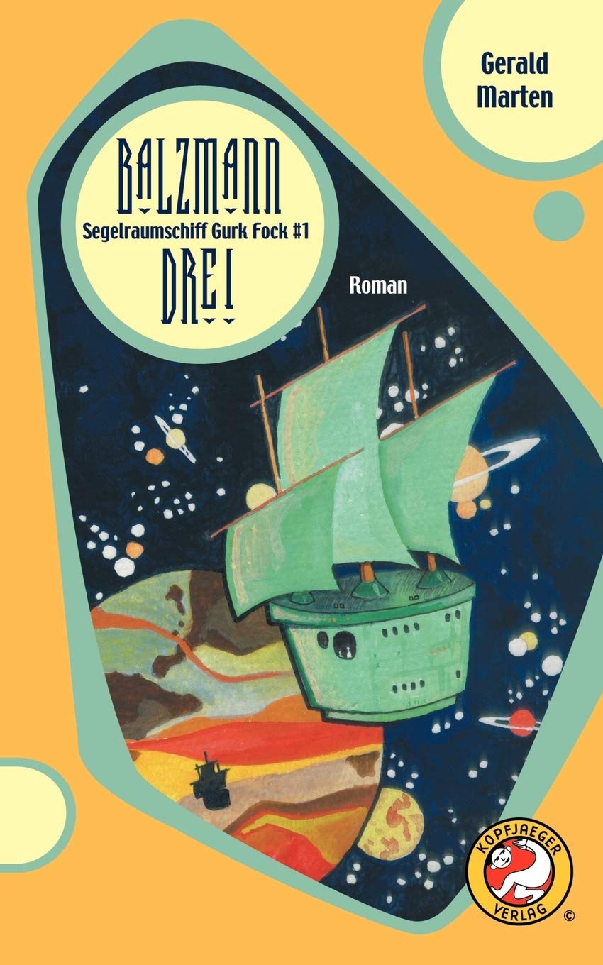 Segelraumschiff Gurk Fock #1: Balzmann Drei (German Edition),Used