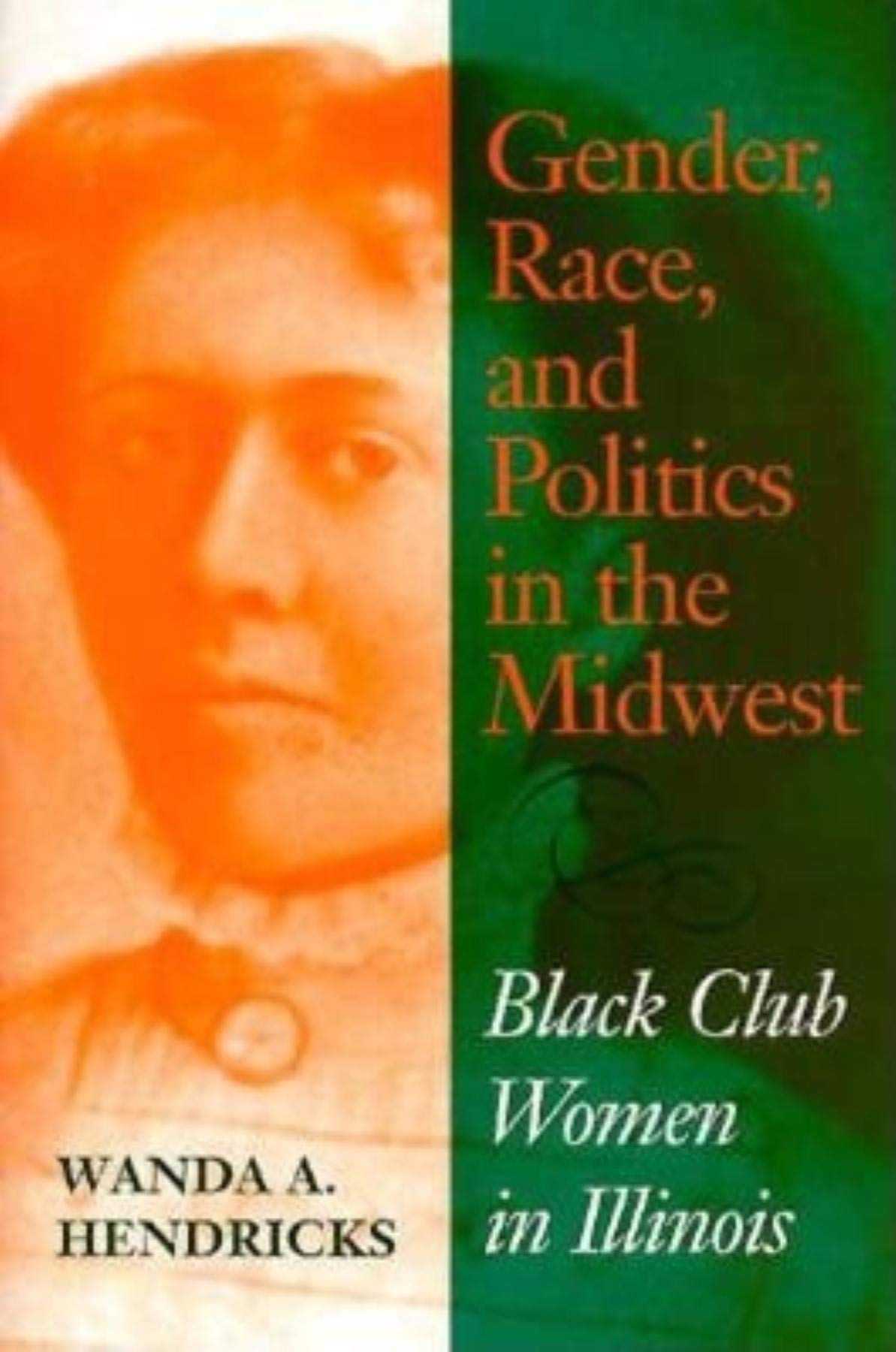 Gender, Race, And Politics In The Midwest: Black Club Women In Illinois (Blacks In The Diaspora),Used
