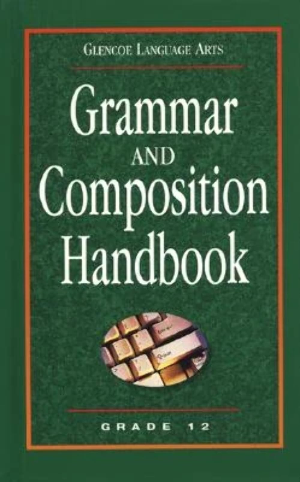 Glencoe Language Arts Grammar And Composition Handbook Grade 12,Used
