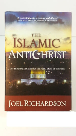 The Islamic Antichrist: The Shocking Truth about the Real Nature of the Beast,New