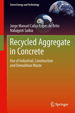 Recycled Aggregate in Concrete: Use of Industrial, Construction and Demolition Waste (Green Energy and Technology),Used
