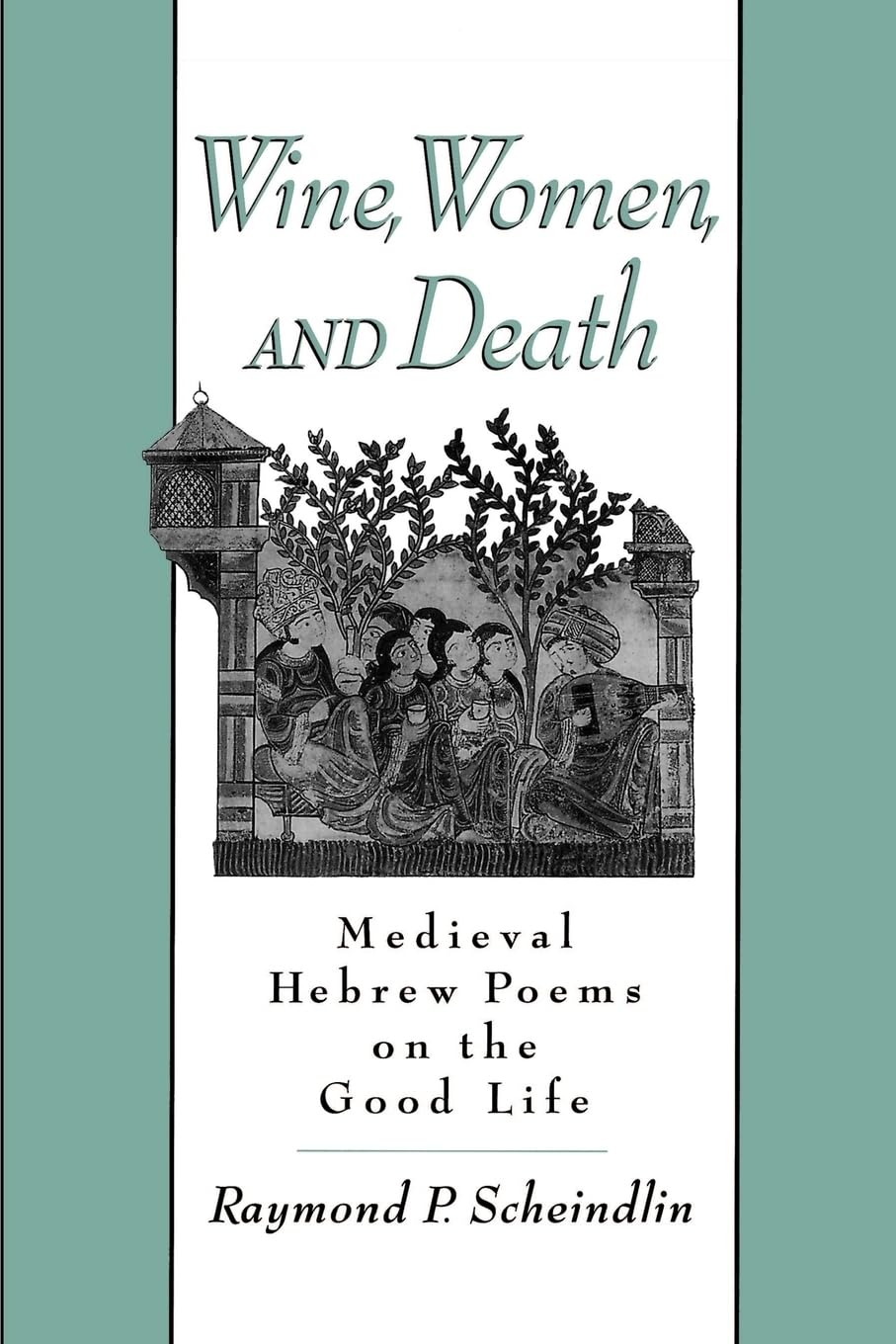 Wine, Women, and Death: Medieval Hebrew Poems on the Good Life,Used