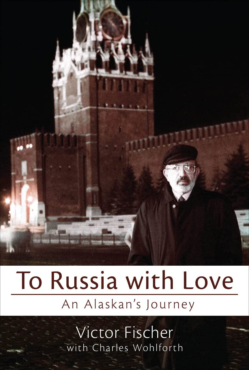 To Russia with Love: An Alaskan's Journey,Used
