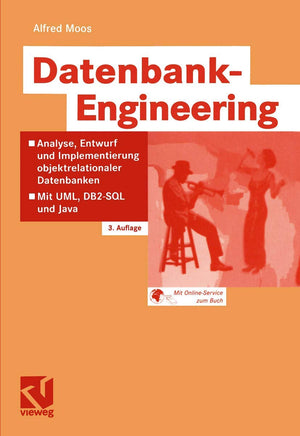 DatenbankEngineering: Analyse, Entwurf und Implementierung objektrelationaler Datenbanken  Mit UML, DB2SQL und Java (German E,Used