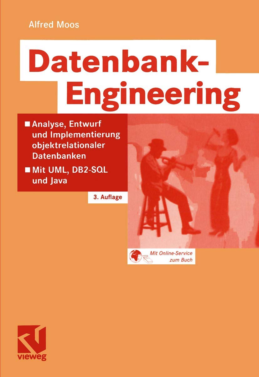 DatenbankEngineering: Analyse, Entwurf und Implementierung objektrelationaler Datenbanken  Mit UML, DB2SQL und Java (German E,Used