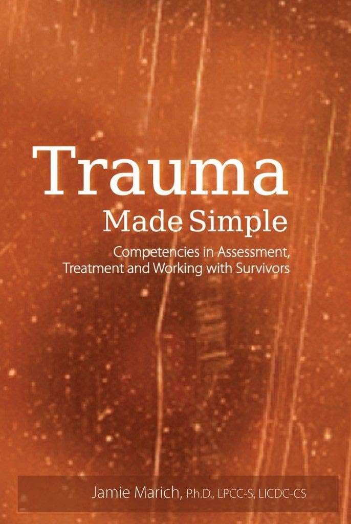 Trauma Made Simple: Competencies in Assessment, Treatment and Working with Survivors,Used