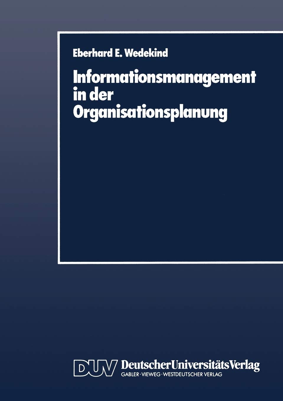 Informationsmanagement in der Organisationsplanung (German Edition),Used