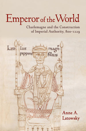 Emperor of the World: Charlemagne and the Construction of Imperial Authority, 8001229,Used