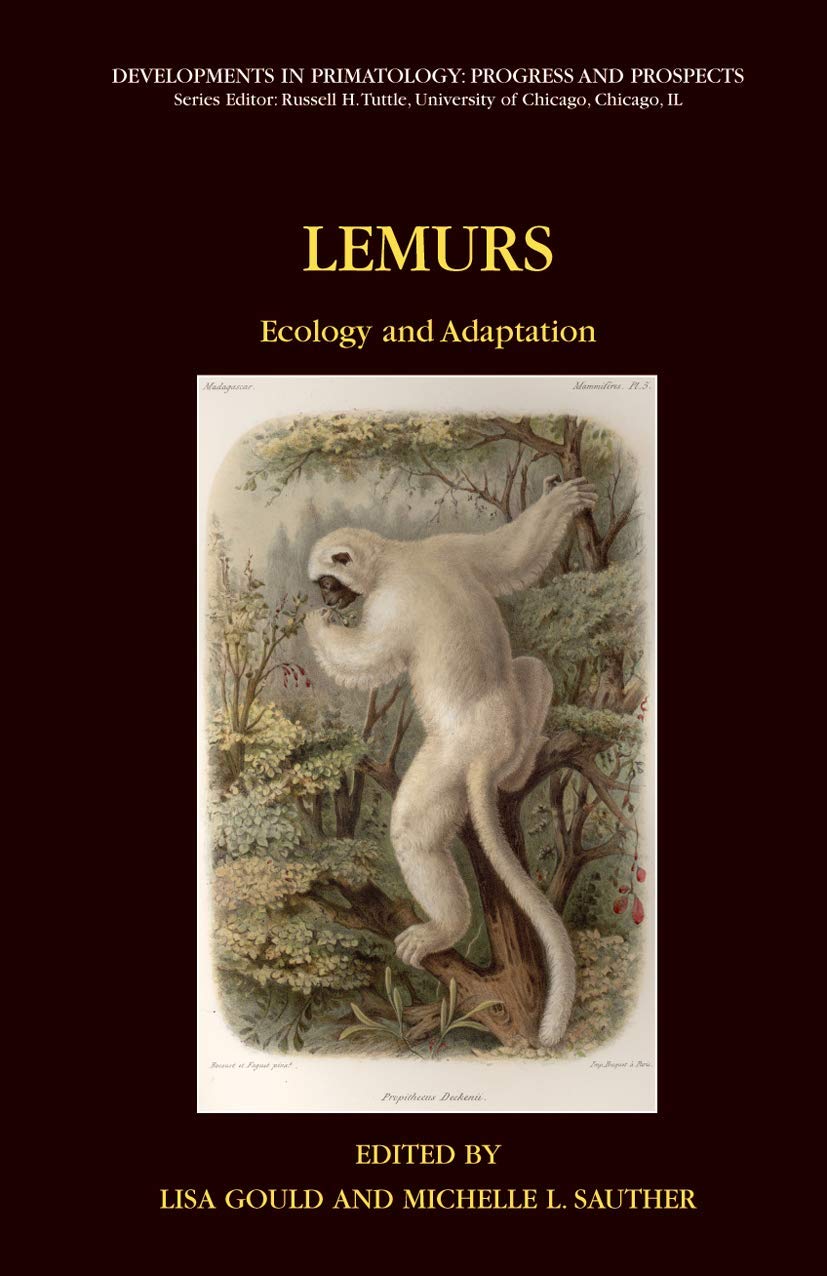 Lemurs: Ecology And Adaptation (Developments In Primatology: Progress And Prospects)