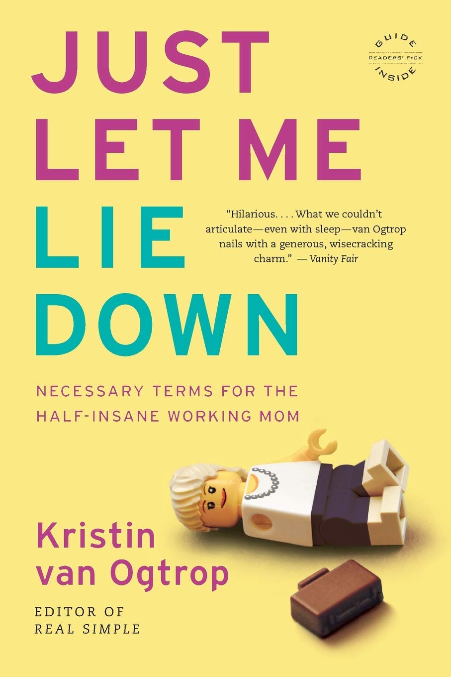 Just Let Me Lie Down: Necessary Terms for the HalfInsane Working Mom,Used