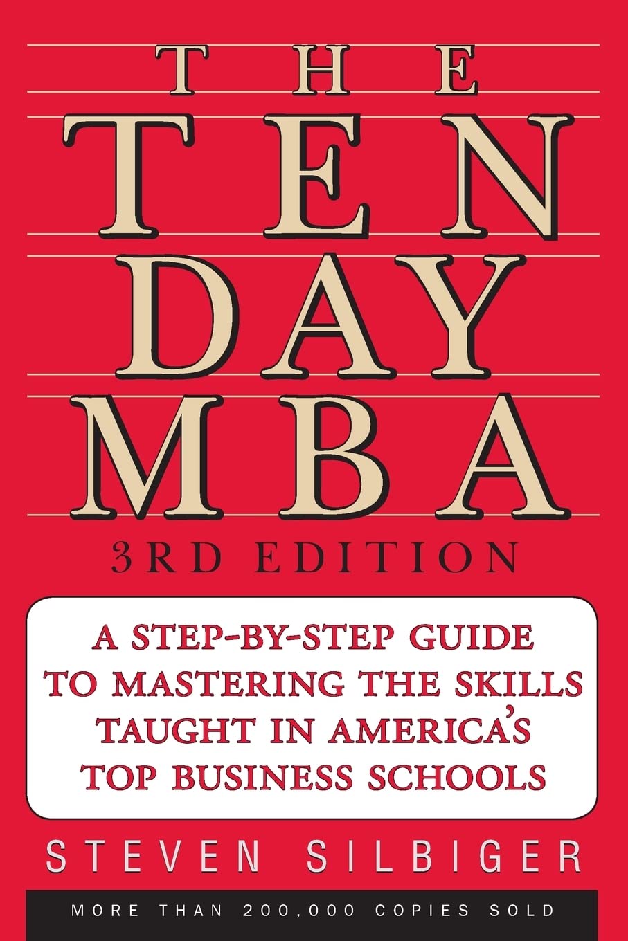 The TenDay MBA 3rd Ed.: A StepByStep Guide To Mastering The Skills Taught In America's Top Business Schools,Used