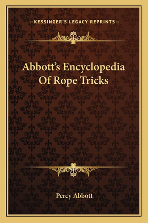 Abbott's Encyclopedia Of Rope Tricks,New