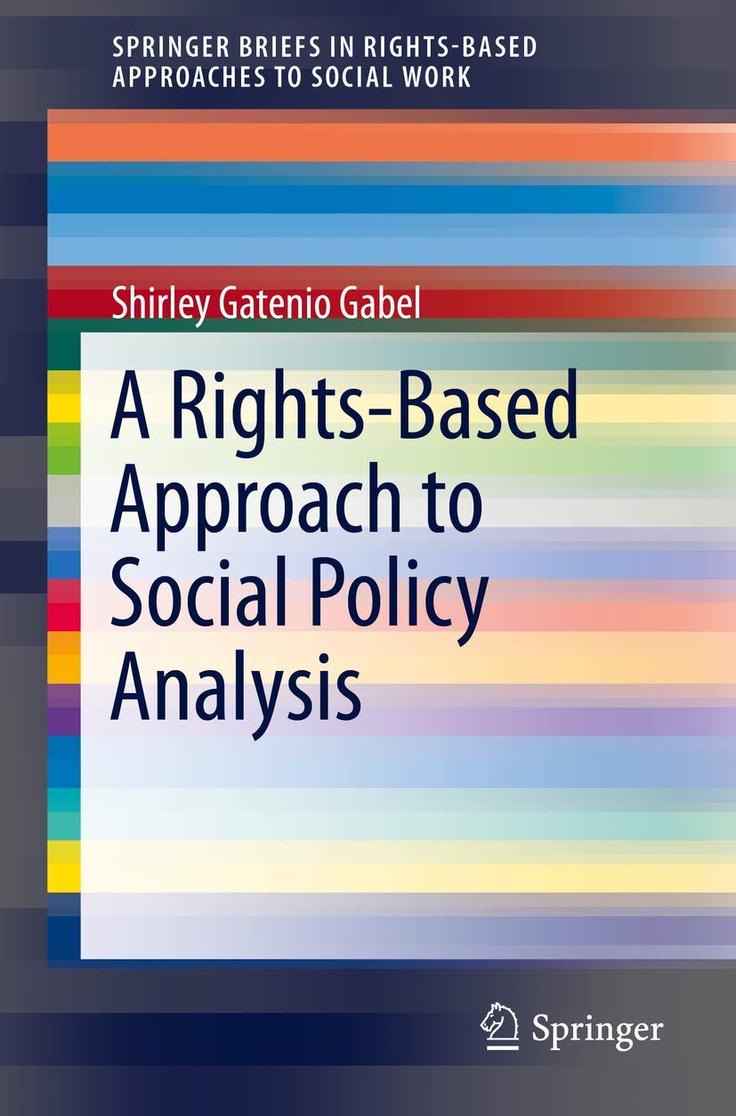 A RightsBased Approach to Social Policy Analysis (SpringerBriefs in RightsBased Approaches to Social Work),Used