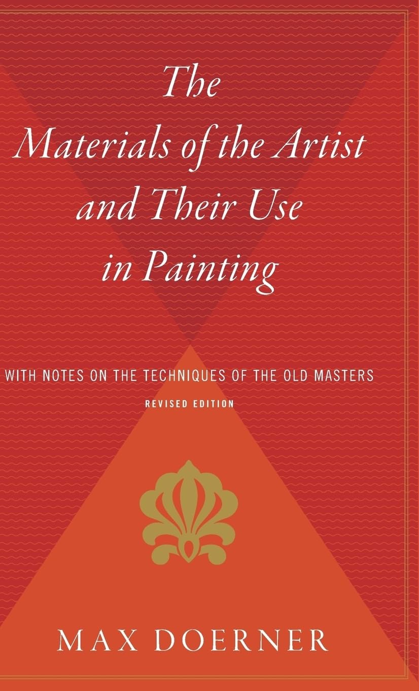 The Materials Of The Artist And Their Use In Painting: With Notes on the Techniques of the Old Masters, Revised Edition,New