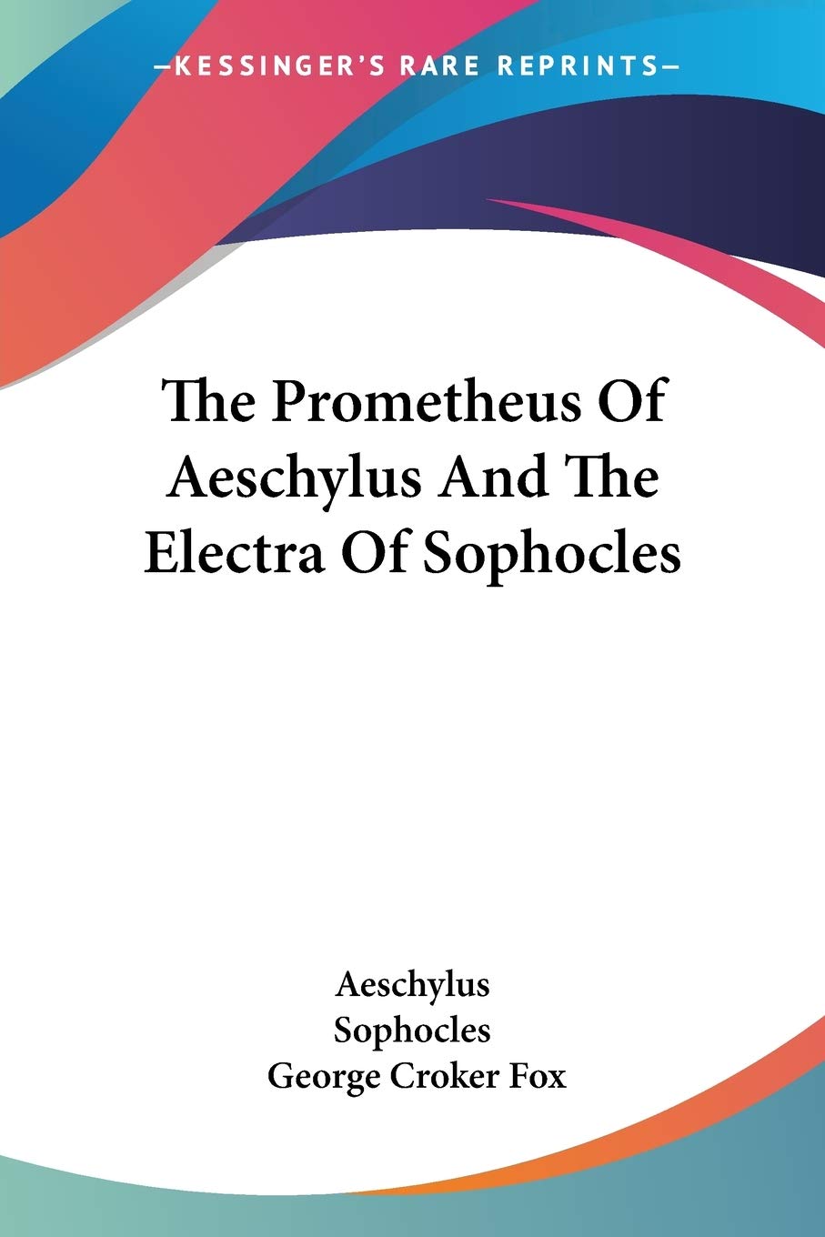 The Prometheus Of Aeschylus And The Electra Of Sophocles,Used