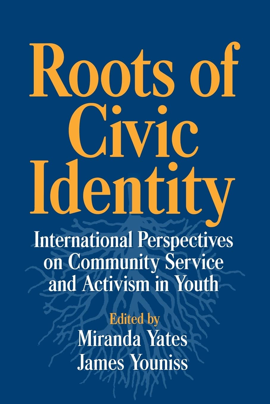 Roots of Civic Identity: International Perspectives on Community Service and Activism in Youth,New