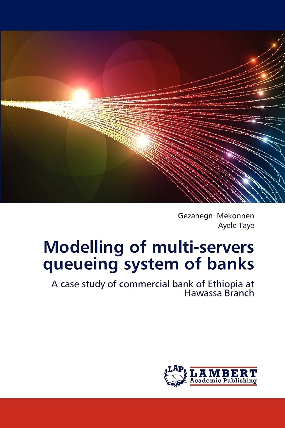 Modelling of multiservers queueing system of banks: A case study of commercial bank of Ethiopia at Hawassa Branch,Used