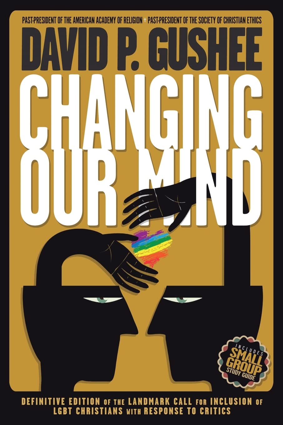 Changing Our Mind: Definitive 3Rd Edition Of The Landmark Call For Inclusion Of Lgbtq Christians With Response To Critics