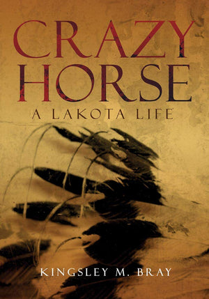 Crazy Horse: A Lakota Life (Volume 254) (The Civilization Of The American Indian Series)-used