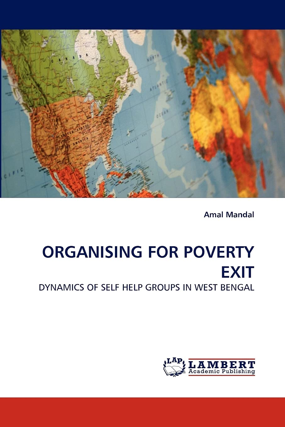 ORGANISING FOR POVERTY EXIT: DYNAMICS OF SELF HELP GROUPS IN WEST BENGAL,Used