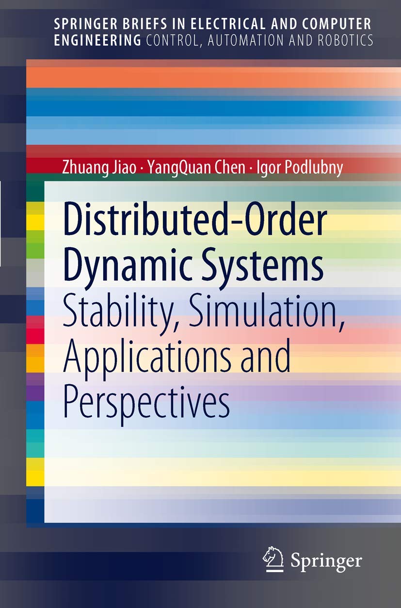 DistributedOrder Dynamic Systems: Stability, Simulation, Applications and Perspectives (SpringerBriefs in Electrical and Comput,Used