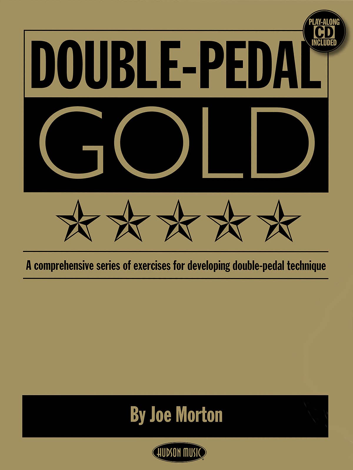 Double Pedal Gold: A Comprehensive Series of Exercises for Developing DoublePedal Technique,Used
