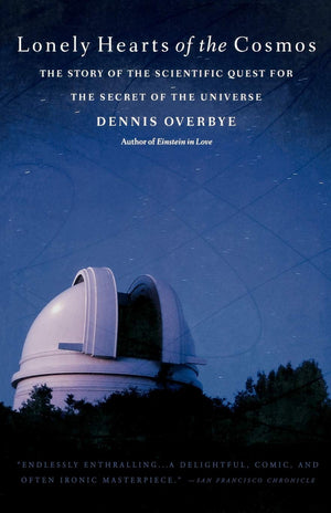 Lonely Hearts of the Cosmos: The Story of the Scientific Quest for the Secret of the Universe,New