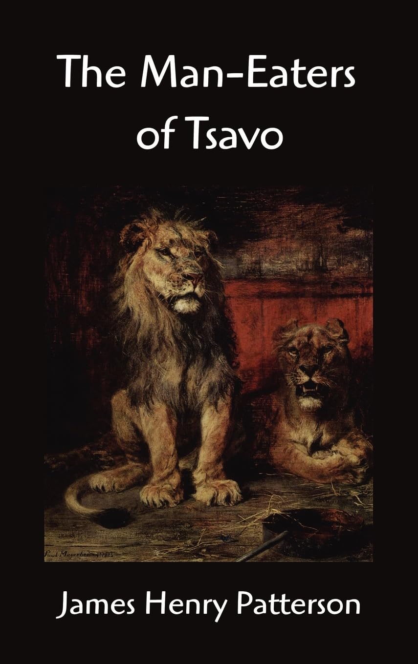 The ManEaters of Tsavo and Other East African Adventures,New