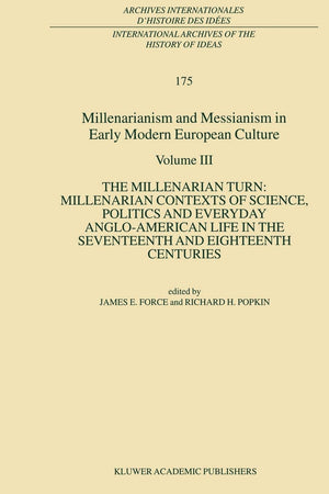 Millenarianism and Messianism in Early Modern European Culture: Volume III: The Millenarian Turn: Millenarian Contexts of Scienc,Used