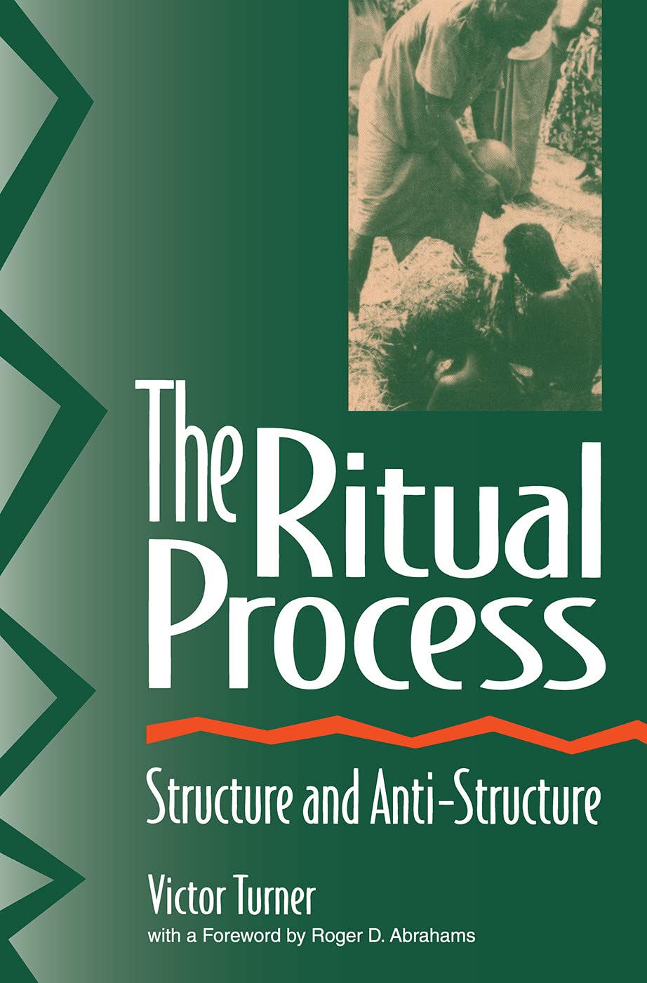 The Ritual Process: Structure And Antistructure (Foundations Of Human Behavior)