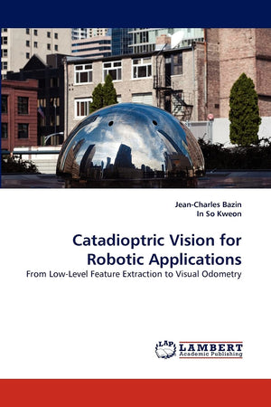 Catadioptric Vision for Robotic Applications: From LowLevel Feature Extraction to Visual Odometry,Used