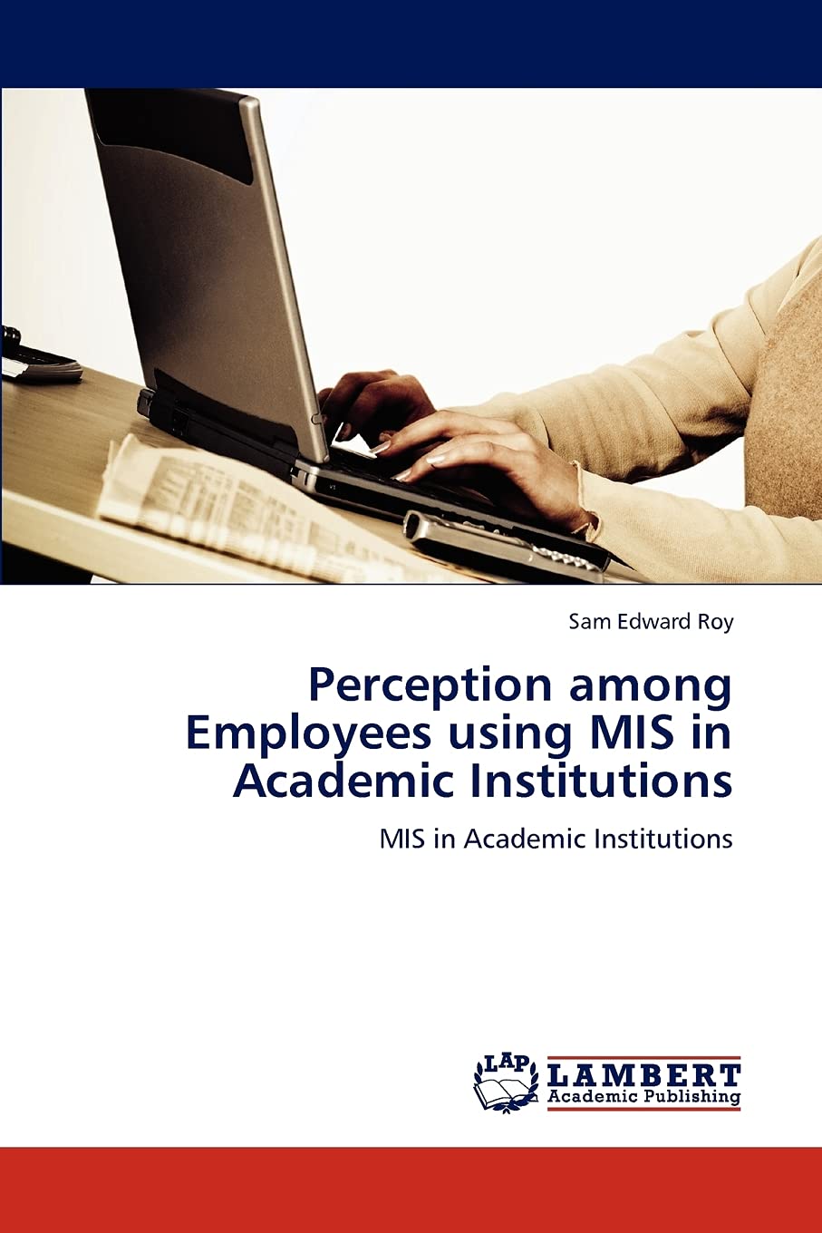 Perception among Employees using MIS in Academic Institutions: MIS in Academic Institutions,Used