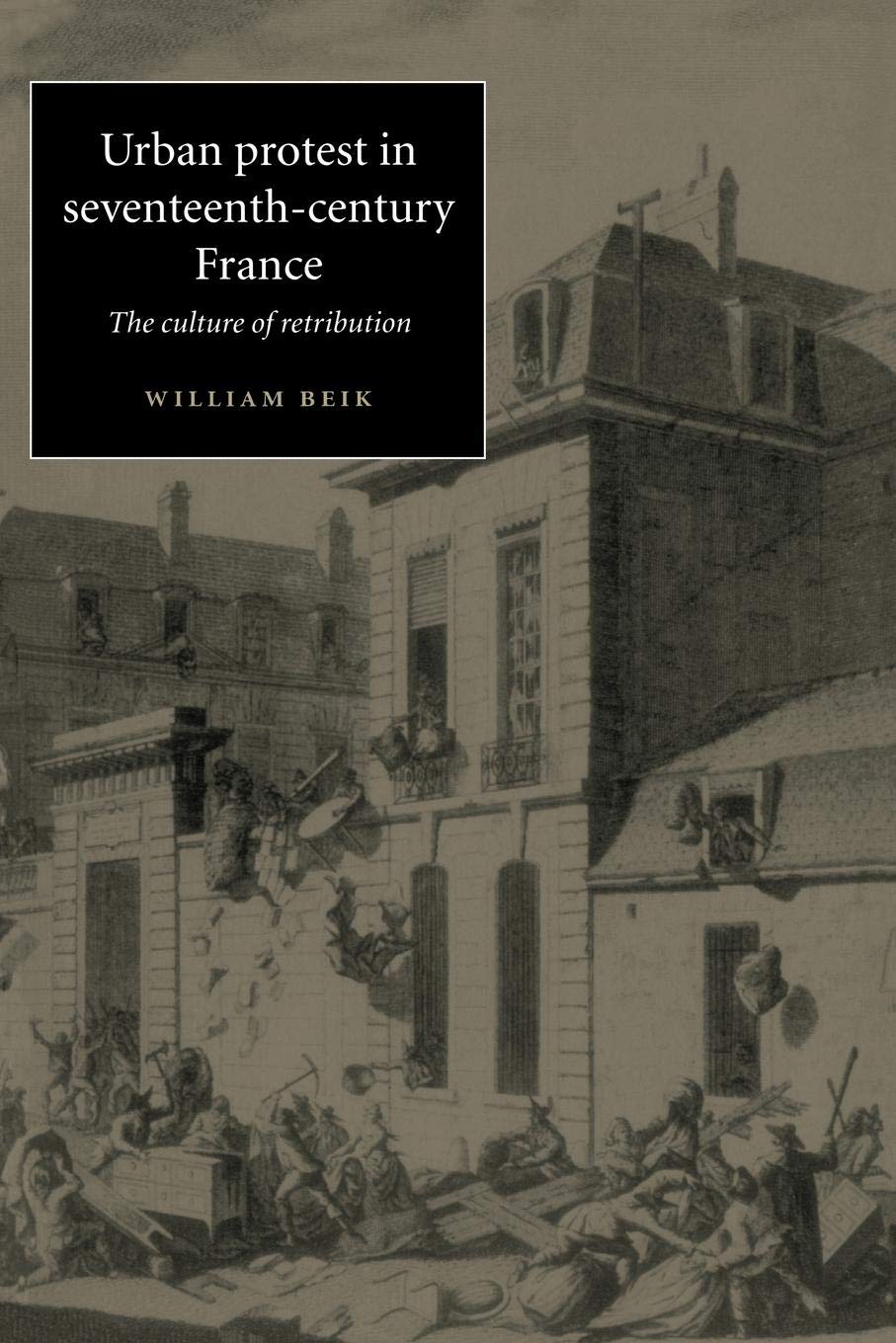 Urban Protest in SeventeenthCentury France: The Culture of Retribution,Used