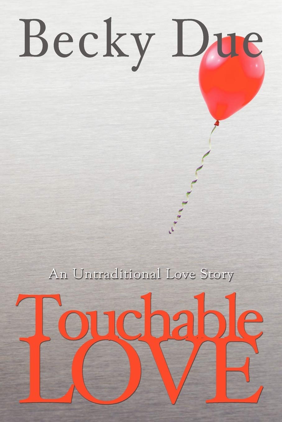 Touchable Love: An Untraditional Love Story,Used