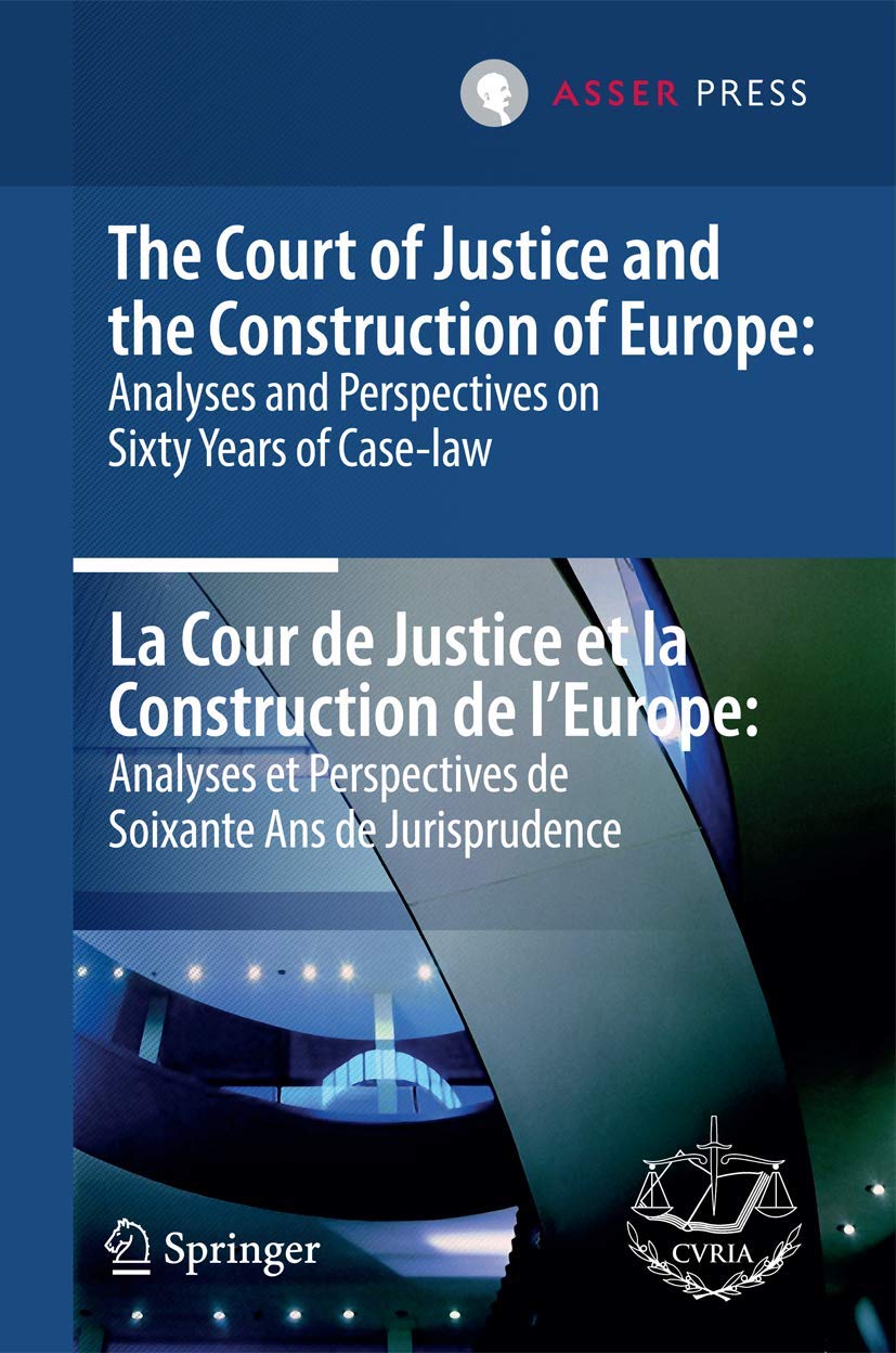 The Court of Justice and the Construction of Europe: Analyses and Perspectives on Sixty Years of Caselaw La Cour de Justice et,Used