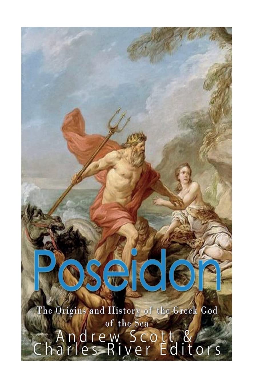 Poseidon: The Origins and History of the Greek God of the Sea,Used