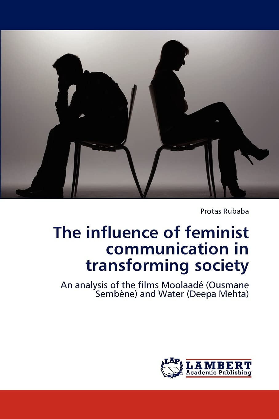The influence of feminist communication in transforming society: An analysis of the films Moolaad (Ousmane Sembne) and Water (,Used