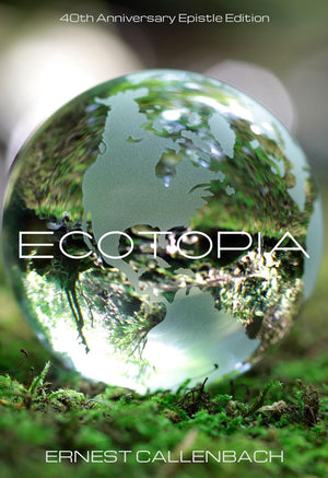 Ecotopia: (40th Anniversary Ed.),Used