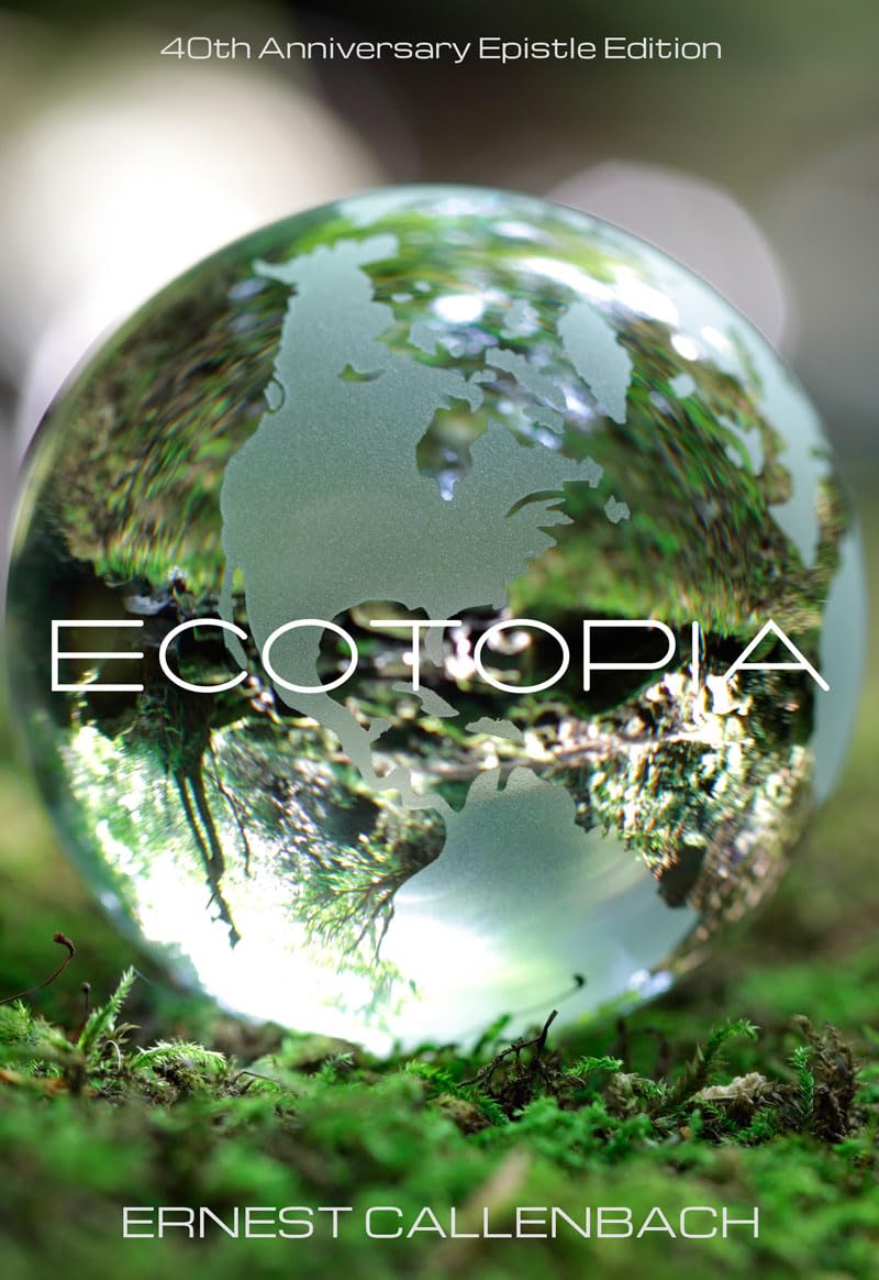Ecotopia: (40th Anniversary Ed.),Used