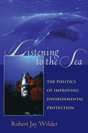 Listening To The Sea: The Politics Of Improving Environmental Protection (Pitt Series In Policy And Institutional Studies),New