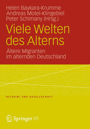 Viele Welten des Alterns: ltere Migranten im alternden Deutschland (Alter(n) und Gesellschaft, 22) (German Edition),Used