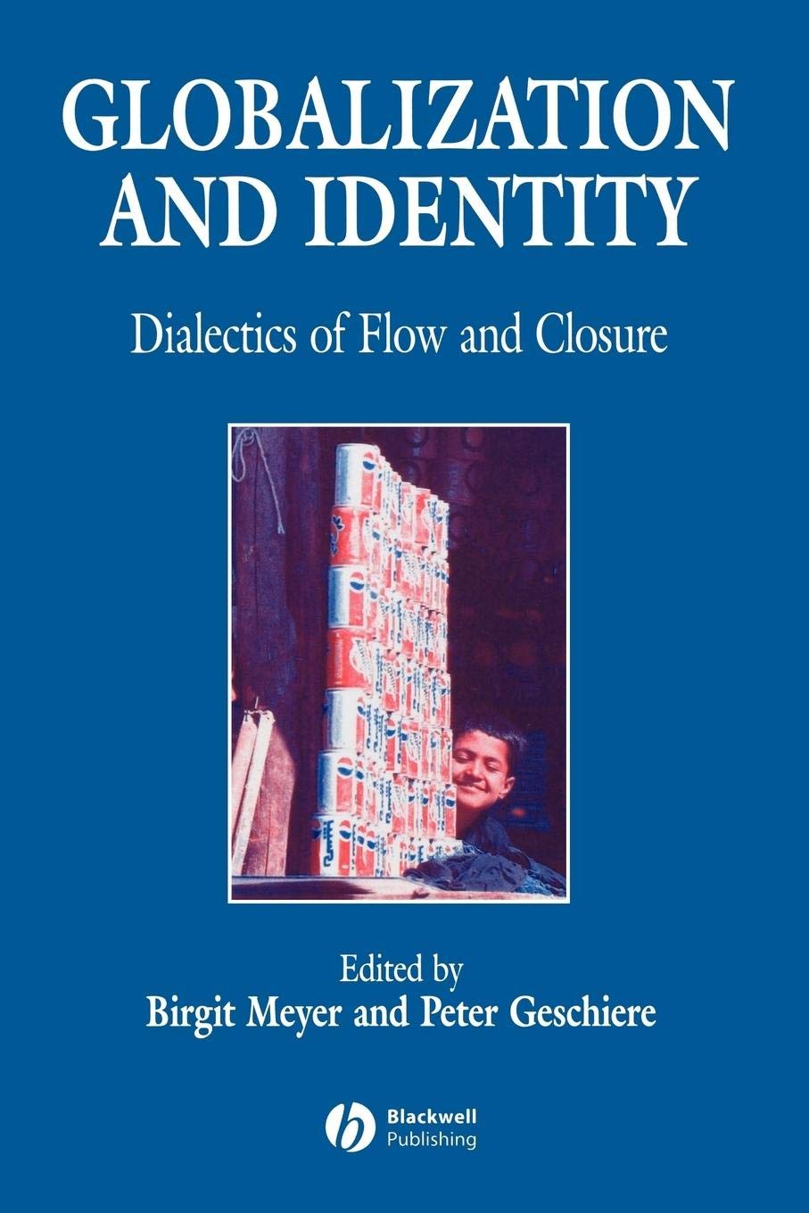 Globalization and Identity: Dialectics of Flow and Closure,Used