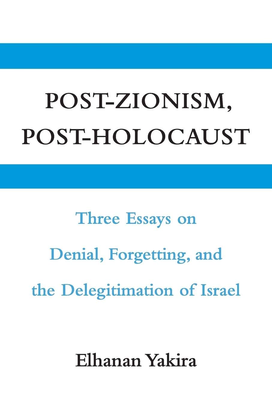 PostZionism, PostHolocaust: Three Essays on Denial, Forgetting, and the Delegitimation of Israel,Used