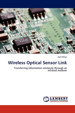 Wireless Optical Sensor Link: Transferring information wirelessly through an infrared medium,Used