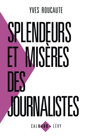 Splendeurs et misres des journalistes,New
