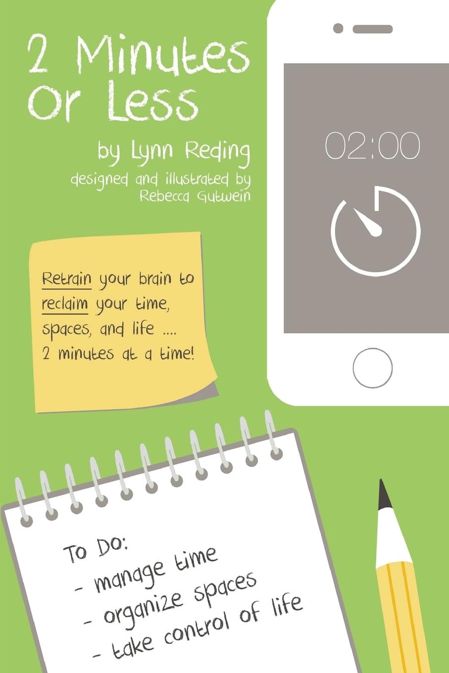 2 Minutes Or Less: Retrain your brain to reclaim your time, spaces, and life...2 minutes at a time!,Used